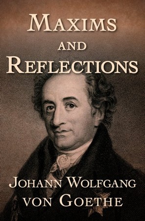 Maxims and Reflections - eBook: Johann Wolfgang von Goethe ...