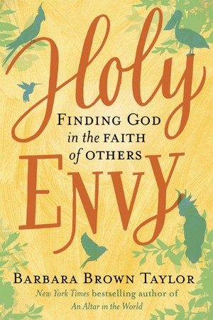 Holy Envy: Finding God in the Faith of Others - eBook: Barbara Brown ...