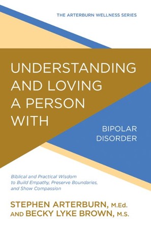 Understanding and Loving a Person with Borderline Personality Disorder:  Biblical and Practical Wisdom to Build Empathy, Preserve Boundaries, and  Show