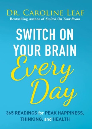 Switch On Your Brain Every Day: 365 Devotions for Peak Happiness
