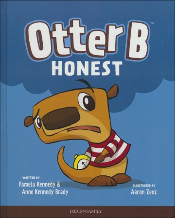 Otter B Honest, #1: Pam Kennedy, Anne Kennedy Brady Illustrated By ...