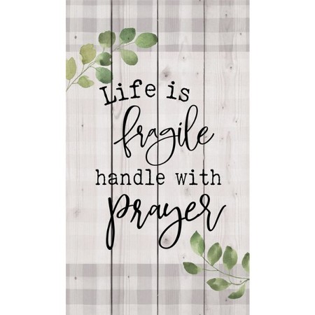 Handle with Prayer tee Life Is Fragile