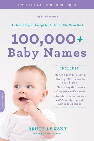 100,000+ Baby Names: The most helpful, complete, & up-to-date name book ...