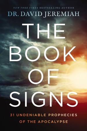 The Book of Signs: 31 Undeniable Prophecies of the ...