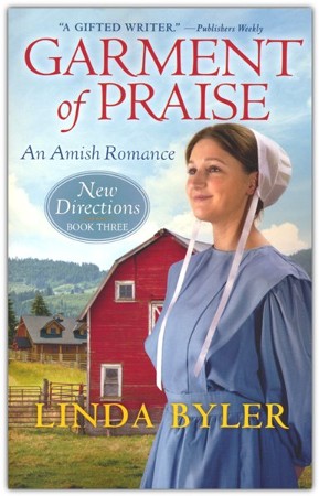 Garment Of Praise: An Amish Romance - New Directions #3: Linda Byler 