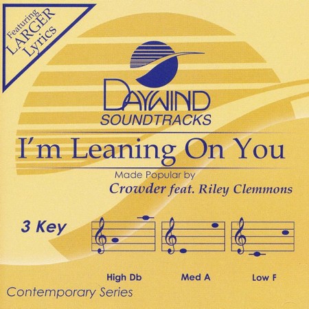 I'm Leaning On You Accompaniment CD: Crowder & Riley Clemmons ...