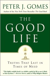 The Good Life: Truths That Last In Times of Need