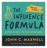 The Influence Formula: Steps to Help You Lead Anyone Well