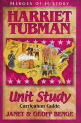 Heroes of History: Harriet Tubman  Unit Study Curriculum Guide