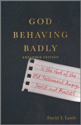 God Behaving Badly: Is the God of the Old Testament Angry, Sexist and Racist?