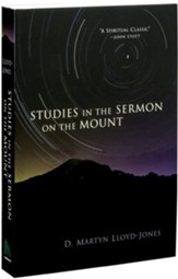 Studies in the Sermon on the Mount [D. Martyn Lloyd-Jones]