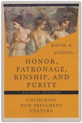 Honor, Patronage, Kinship, & Purity: Unlocking New Testament Culture
