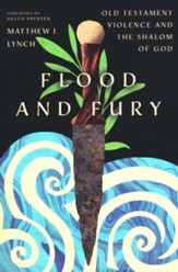 Flood and Fury: Old Testament Violence and the Shalom of God