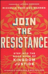 Join the Resistance: Step into the Good Work of Kingdom Justice