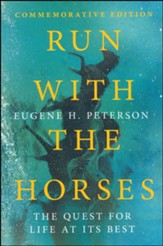 Run with the Horses: The Quest for Life at Its Best, Commemorative Edition