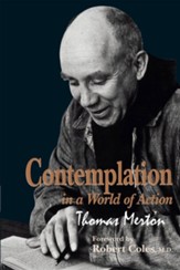 Contemplation in a World of Action: Second Edition, Restored and Corrected