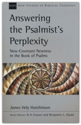 Answering the Psalmist's Perplexity: New-Covenant Newness in the Book of Psalms