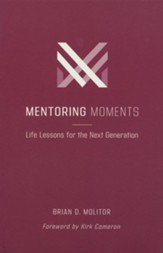 Mentoring Moments: Life Lessons for the Next Generation
