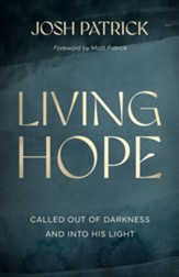 Living Hope: Called out of Darkness and into His Light