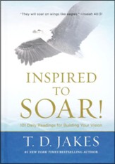 Inspired to Soar! 101 Daily Readings for Building Your Vision