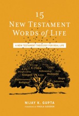 15 New Testament Words of Life: A New Testament  Theology for Real Life
