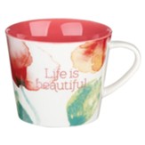 Life Is Beautiful Ceramic Mug
