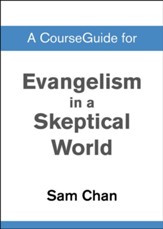 Course Guide for Evangelism in a Skeptical World