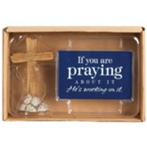 Cross Figurine with If You Are Praying About It Itty Bitty Blessings Card