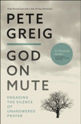 God on Mute: Engaging the Silence of Unanswered Prayer - Slightly Imperfect