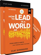How to Lead in a World of Distraction Study Guide with DVD