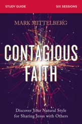Contagious Faith Study Guide: Discover Your Natural Style for Sharing Jesus with Others
