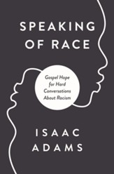 Talking About Race: Gospel Hope for Hard Conversations