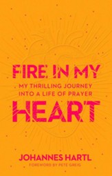 Heart Fire: Adventuring into a Life of Prayer