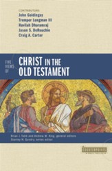 Five Views of Christ in the Old Testament: Genre, Authorial Intent, and the Nature of Scripture--Counterpoints: Bible and Theology