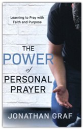 Power of Personal Prayer: Learning to Pray with Faith and Purpose