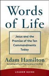Words of Life: Jesus and the Promise of the Ten Commandments Today Leader Guide