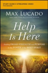 Help Is Here Study Guide: Face the Challenge of Today with the Strength and Hope of the Spirit