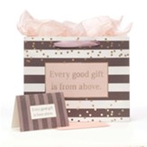 Every Good Gift is From Above Gift Bag with Card