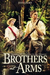 Brothers at Arms: Treasure and Treachery in the Amazon #1
