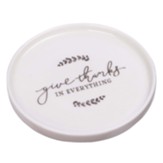 Give Thanks in Everything, Trinket Tray