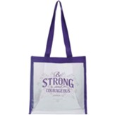 Be Strong And Courageous Clear Tote Bag