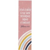 Jesus Is The Same Bookmark, Pack of 10