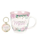 I Love That You're My Mom Mug And Keyring Gift Set