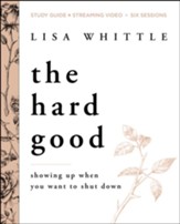 The Hard Good: Showing Up When You Want to Shut Down, Study  Guide & Streaming Video