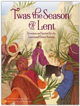 'Twas the Season of Lent: Devotions and Stories for the Lenten and Easter Seasons