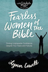 Fearless Women of the Bible : Finding Unshakable Confidence Despite Your Fears and Failures