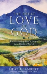 The Great Love of God: The Ultimate Hope in Our Deepest Need