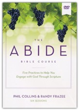 Abide Course Video Study DVD: Five Practices to Help You Engage   God Through with God Through Scripture