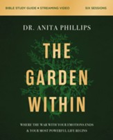 The Garden Within Bible Study Guide plus Streaming Video:  Where the War with Your Emotions Ends and Your Most Powerful Life Begins