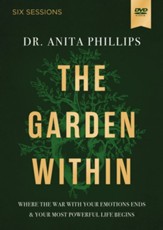 The Garden Within DVD Study: Where the War with Your  Emotions Ends and Your Most Powerful Life Begins